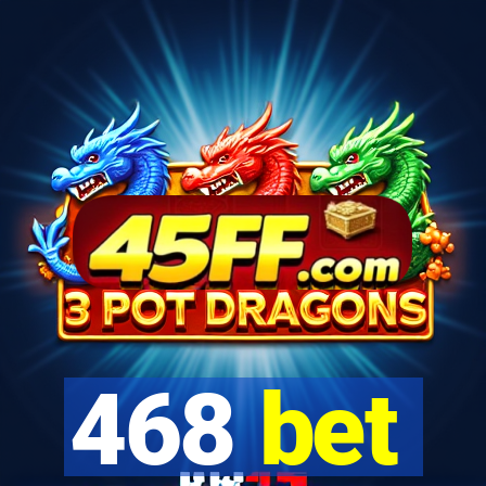 468 bet